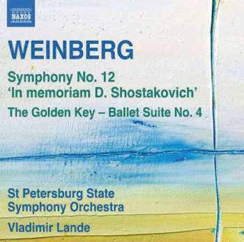 Album Mieczysław Weinberg: Symphony No. 12 'In Memoriam D. Shostakovich', The Golden Key - Ballet Suite No. 4