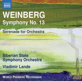 Mieczysław Weinberg: Symphony No. 13; Serenade