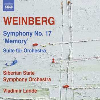 Mieczysław Weinberg: Symphony No. 17 / Suite For Orchestra