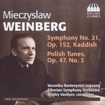 Album Mieczysław Weinberg: Symphony No. 21, Op. 152, Kaddish; Polish Tunes, Op. 47, No. 2