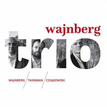 Mieczyslaw Weinberg: Wajnberg Trio - Weinberg / Tansman / Tschaikowsky