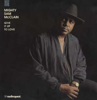 Album Mighty Sam McClain: Give It Up To Love