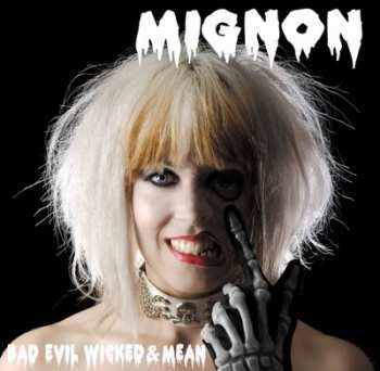 Album Mignon: Bad Evil Wicked & Mean