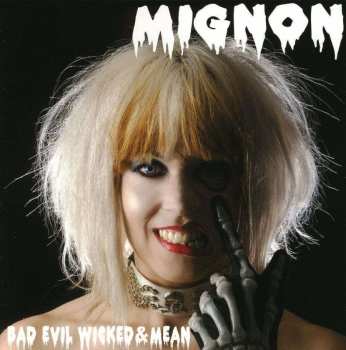 CD Mignon: Bad Evil Wicked & Mean 429172