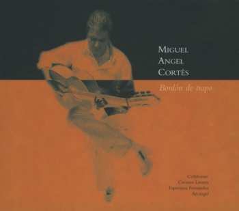 Album Miguel Ángel Cortés: Bordón De Trapo