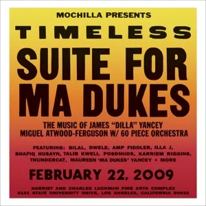 Mochilla Presents Timeless: Suite For Ma Dukes - The Music Of James "J Dilla" Yancey