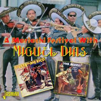 CD Mariachi Miguel Diaz: A Mariachi Festival With Miguel Dias 439903