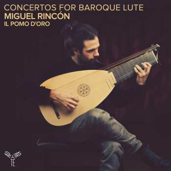Album Miguel & Il Po... Rincon: Concertos For Baroque Lute