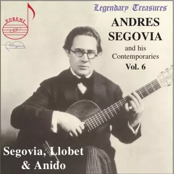 Segovia And His Contemporaries Vol.6