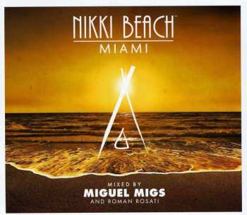 2CD Miguel Migs: Nikki Beach Miami 495400