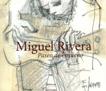 Miguel Rivera: Paseo De Ensueno