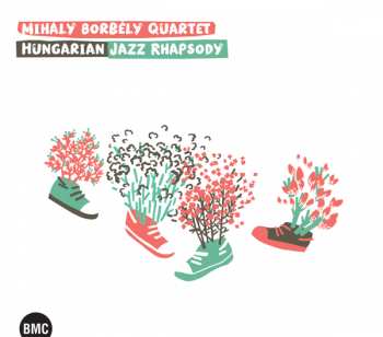 Album Mihaly Borbely Quartet: Hungarian Jazz Rhapsody