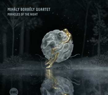 Album Mihaly Borbely Quartet: Miracles Of The Night