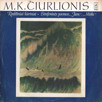 Mikalojus Konstantinas Ciurlionis: Simfoninės Poemos "Jūra", "Miške"