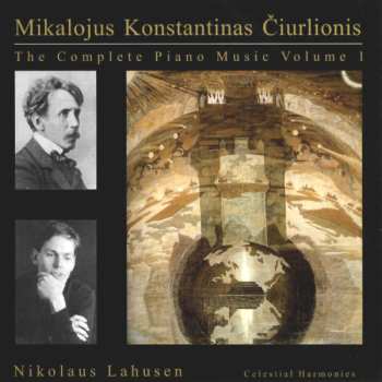 Album Mikalojus Konstantinas Ciurlionis: The Complete Piano Music Volume 1