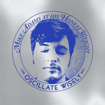 Album Mike Adams At His Honest Weight: Oscillate Wisely