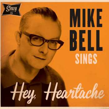 Album Mike Bell: Hey, Heartache
