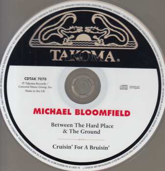CD Mike Bloomfield: Between The Hard Place And The Ground / Cruisin' For A Bruisin' 238630