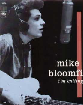 LP Mike Bloomfield: I'm Cutting Out 539358
