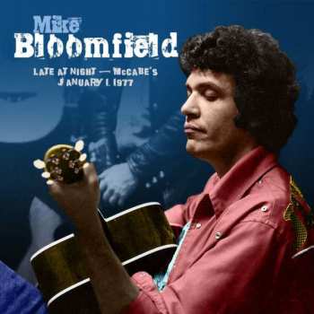 Album Mike Bloomfield: Late At Night - McCabe's January 1, 1977