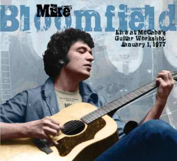 CD Mike Bloomfield: Live At McCabe's Guitar Workshop, January 1, 1977 103249