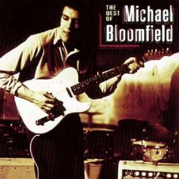 Album Mike Bloomfield: The Best Of Michael Bloomfield