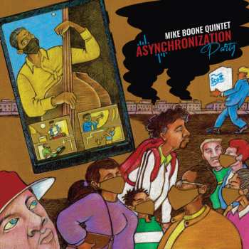 Album Mike Boone Quintet: Asynchronization Party