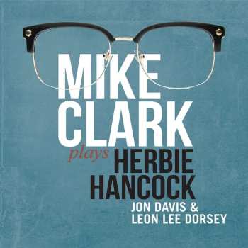 CD Mike Clark: Plays Herbie Hancock