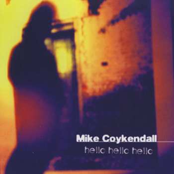 Mike Coykendall: Hello Hello Hello