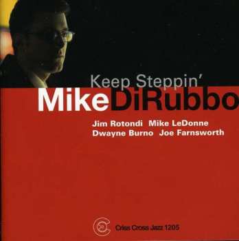 Album Mike DiRubbo Quintet: Keep Steppin'
