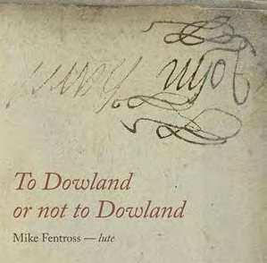 CD Mike Fentross: To Dowland Or Not To Dowland DIGI 540084