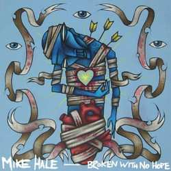 Album Mike Hale: Broken With No Hope