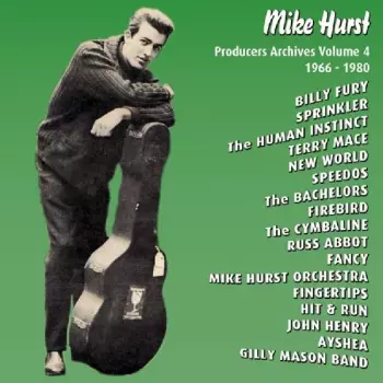 Mike Hurst: Producers Archive Vol.4 - 1966-1980