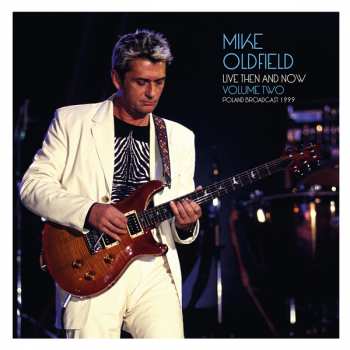 Album Mike Oldfield: Live Then & Now