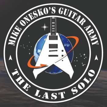 Album Mike Onesko's Guitar Army: The Last Solo