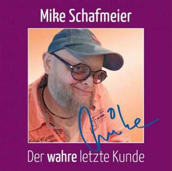 Album Mike Schafmeier: Der Wahre Letzte Kunde