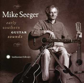 Album Mike Seeger: Early Southern Guitar Sounds