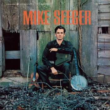 Album Mike Seeger: Mike Seeger
