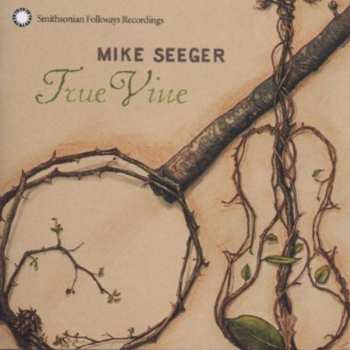 Album Mike Seeger: True Vine