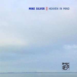 Album Mike Silver: Heaven In Mind