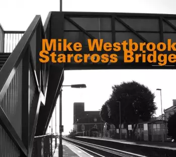 Mike Westbrook: Starcross Bridge