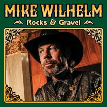 Album Mike Wilhelm: Rocks And Gravel