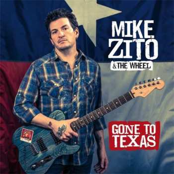 Album Mike Zito & The Wheel: Gone To Texas