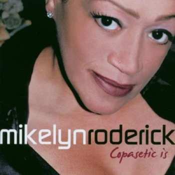 Album Mikelyn Roderick: Copasetic Is