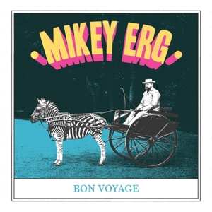 Album Mikey Erg: Bon Voyage