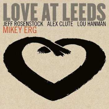 Album Mikey Erg: Love At Leeds