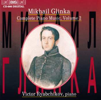 Album Mikhail Ivanovich Glinka: Complete Piano Music, Volume 2