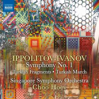 Mikhail Ippolitov-Ivanov: Symphony No. 1 In E Minor • Turkish Fragments • Turkish March