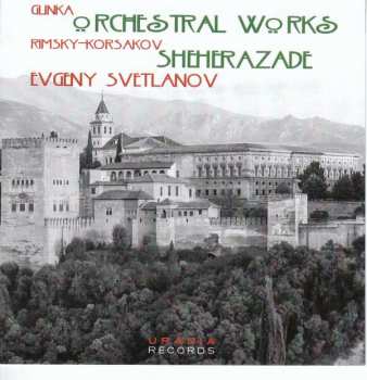 Album Mikhail Ivanovich Glinka: Orchestral Works; Sheherazade