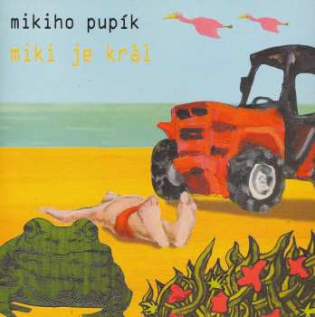 Album Mikiho Pupík: Miki Je Král